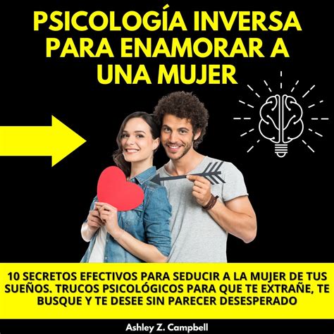 trucos psicológicos para enamorar a una mujer difícil|Seis técnicas de psicología para enamorar a quien te。